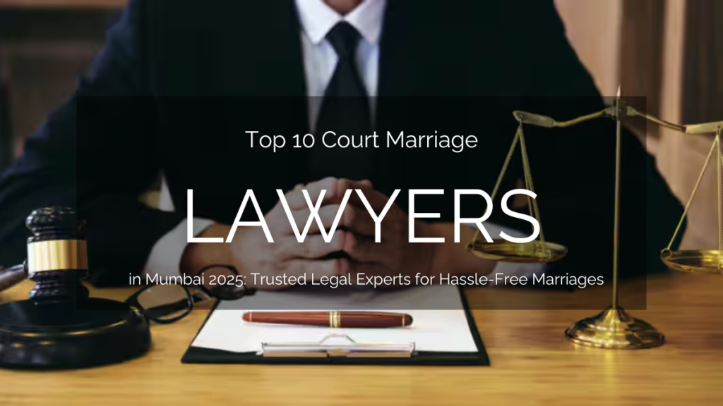 Court Marriage Lawyers in Mumbai