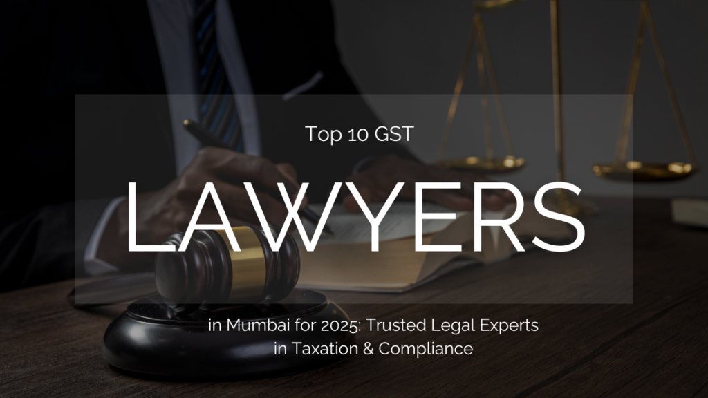 GST Lawyers in Mumbai