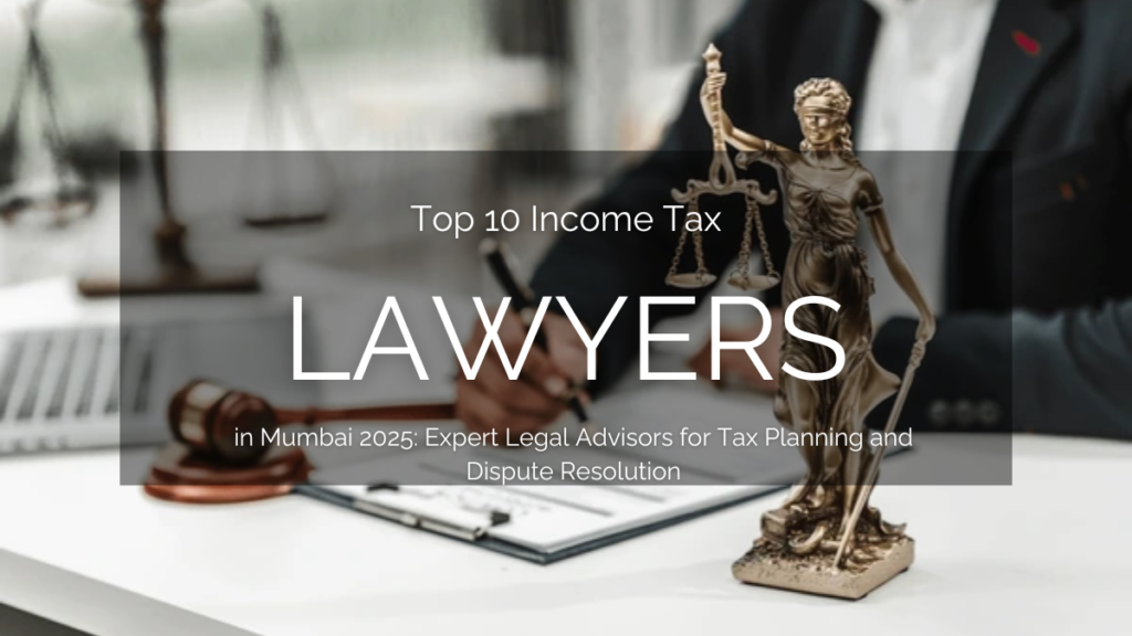 Income Tax Lawyers in Mumbai