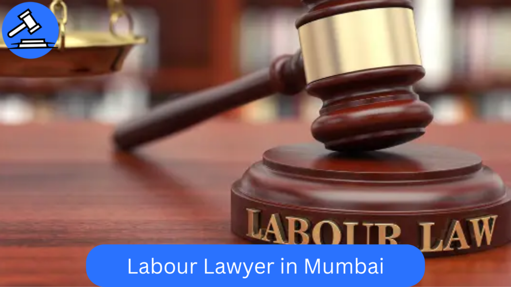 Best 5 Labour Law Firms in Mumbai | Trusted Labour Lawyers & Consultation Charges