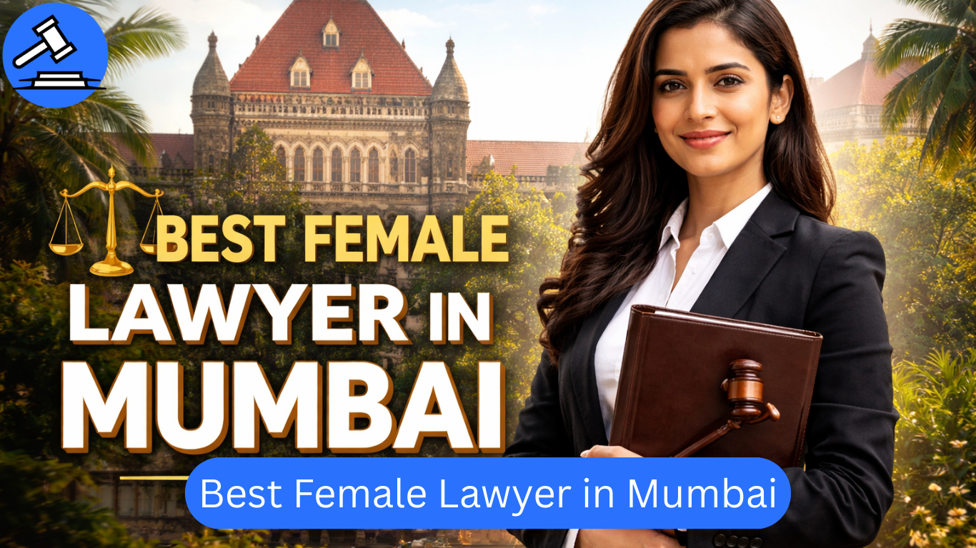 Best Female Lawyer in Mumbai: Top Lady Advocates & Famous Young Female Lawyers