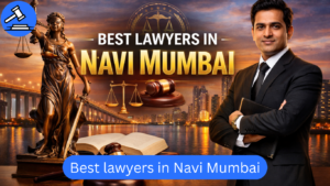 Best Lawyer in Navi Mumbai for Divorce | Top Navi Mumbai Advocate List for Reliable Legal Support